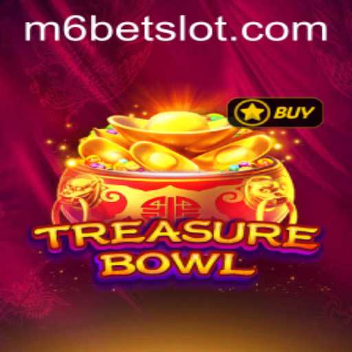 Exploring TreasureBowl: A New Adventure in Gaming Featuring m6bet